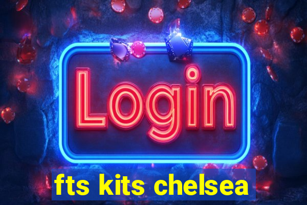 fts kits chelsea